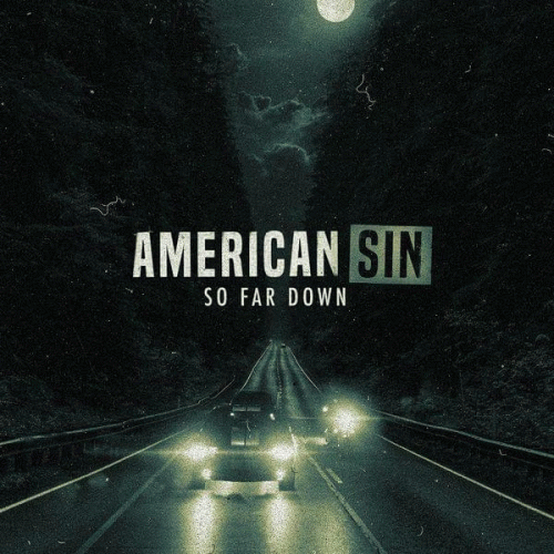 American Sin : So Far Down